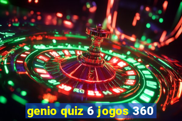 genio quiz 6 jogos 360